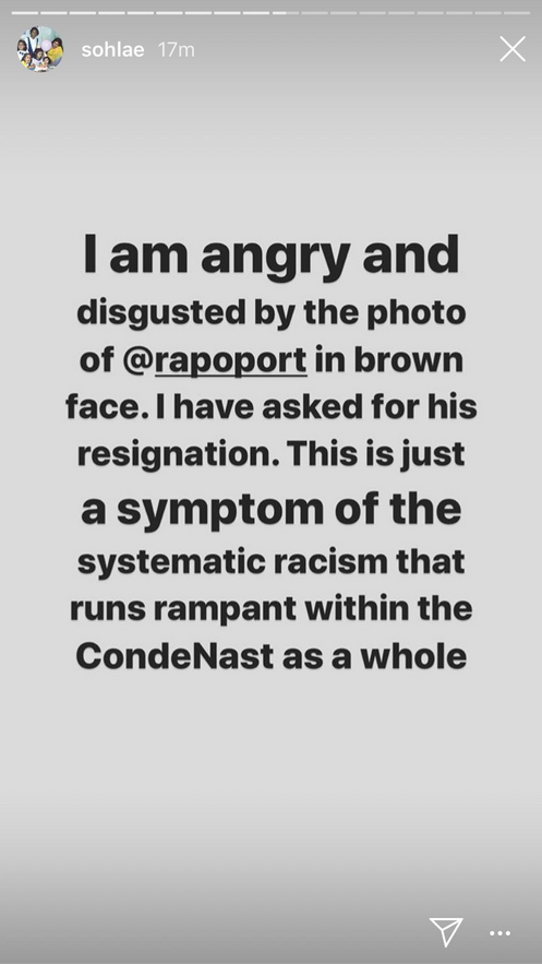 I am angry and disgusted by the photo of @rapoport in brown face. I have asked for his resignation. This is just a symptom of the systematic racism that runs rampant within the CondeNast as a whole